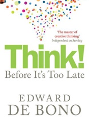 Think!_ Before It's Too Late - Edward De Bono