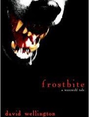 Frostbite_ A Werewolf Tale - David Wellington
