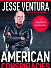 American Conspiracies - Jesse Ventura; Dick Russell