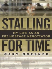 Stalling for Time_ My Life as a - Gary Noesner