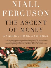 The Ascent of Money_ A Financia - Niall Ferguson