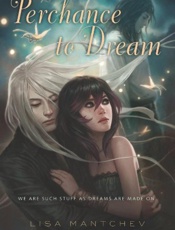 Perchance to Dream_ Theatre Ill - Lisa Mantchev