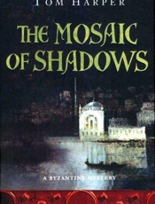 The Mosaic of Shadows - Tom Harper