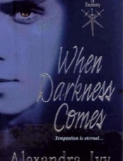 When Darkness Comes - Alexandra Ivy