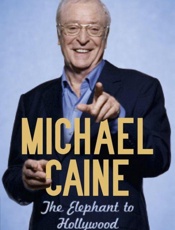The Elephant to Hollywood - Michael Caine