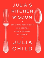 Julia's Kitchen Wisdom - Julia Child