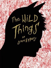 The Wild Things - Dave Eggers
