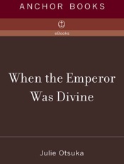 When the Emperor Was Divine - Julie Otsuka