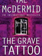 The Grave Tattoo - Val McDermid