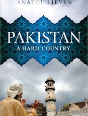 Pakistan_ A Hard Country - Anatol Lieven