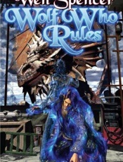 Wolf Who Rules - Wen Spencer