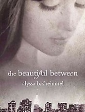 The Beautiful Between - Alyssa B. Sheinmel