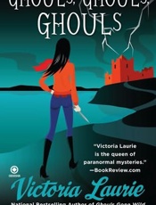 Ghouls, Ghouls, Ghouls - Victoria Laurie