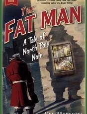 The Fat Man_ A Tale of North Po - Ken Harmon