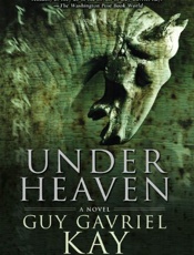 Under Heaven - Guy Gavriel Kay