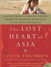 The Lost Heart of Asia - Colin Thubron