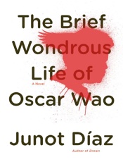 The Brief Wondrous Life of Osca - Junot Diaz