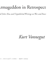 Armageddon in Retrospect - Kurt Vonnegut