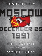 Moscow, December 25, 1991_ The - Conor O'Clery