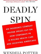 Deadly Spin - Wendell Potter