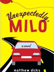 Unexpectedly, Milo - Matthew Dicks