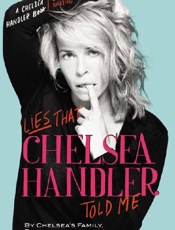 Lies That Chelsea Handler Told - Chelsea Handler