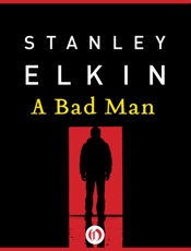 A Bad Man - Stanley Elkin