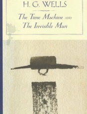 The Time Machine and the Invisi - H. G. Wells
