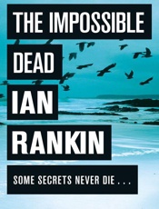 The Impossible Dead - Ian Rankin