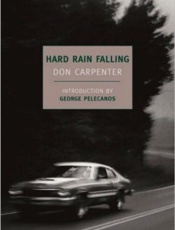 Hard Rain Falling - Don Carpenter; George Pelecanos