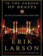 In the Garden of Beasts - Erik Larson