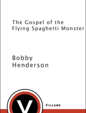 The Gospel of the Flying Spaghe - Bobby Henderson