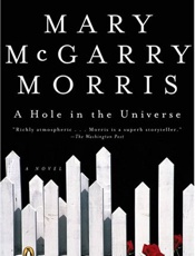 A Hole in the Universe - Mary McGarry Morris