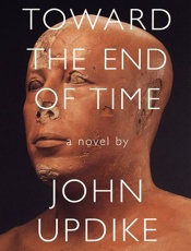 Toward the End of Time - John Updike