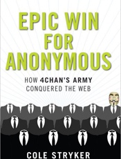Epic Win for Anonymous_ How 4ch - Cole Stryker