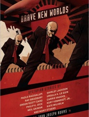 Brave New Worlds - John Joseph Adams; Cory Doctoro