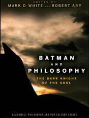 Batman and philosophy_ the dark - Mark D. White; Robert Arp