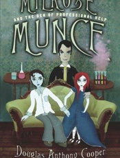 Milrose Munce and the Den of Pr - Douglas Anthony Cooper