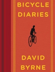 Bicycle diaries - David Byrne