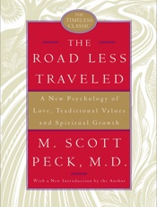 Road Less Traveled_ A New Psychology of Love, Traditional Values and Spiritual Growth, The - M. Scott Peck
