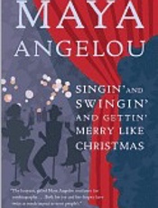 Singin' and Swingin' and Gettin - Maya Angelou