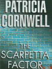 The Scarpetta Factor - Patricia Cornwell