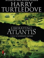 Liberating Atlantis - Harry Turtledove