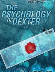 The Psychology of Dexter - Bella DePaulo
