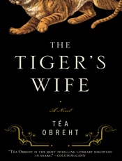 The Tiger's Wife - Tea Obreht