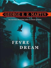 Fevre Dream - George R. R. Martin