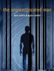 The Unincorporated Man - Dani Kollin; Eytan Kollin