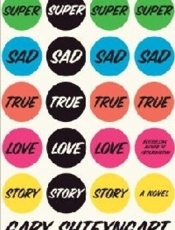 Super Sad True Love Story_ A No - Gary Shteyngart