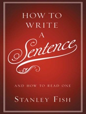 How to Write a Sentence_ And Ho - Stanley Fish
