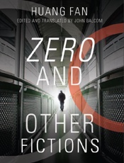 Zero and Other Fictions - Huang Fan